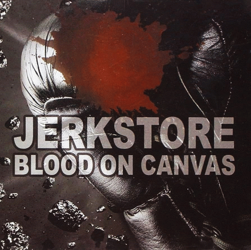 Jerkstore : Blood on Canvas